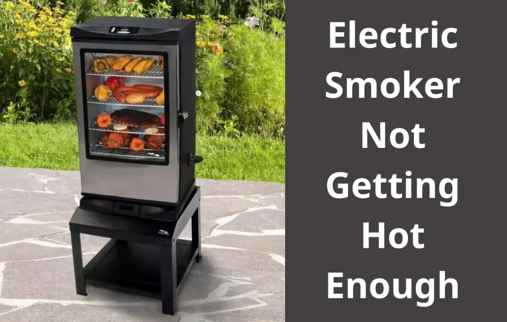 Electric Smoker Not Getting Hot Enough
